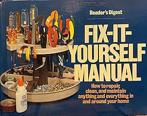 Reader's digest fix-it-yourself manual