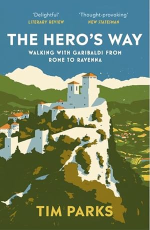 Bild des Verkufers fr The Hero's Way : Walking with Garibaldi from Rome to Ravenna zum Verkauf von Smartbuy