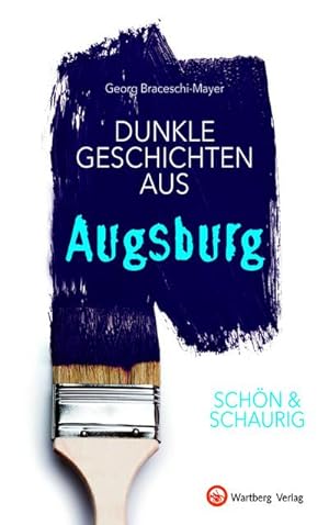 Bild des Verkufers fr SCHN & SCHAURIG - Dunkle Geschichten aus Augsburg zum Verkauf von Smartbuy
