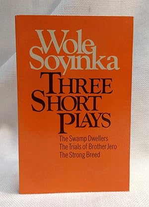 Seller image for Three Short Plays: The Swamp Dwellers; The Trials of Brother Jero; The Strong Breed for sale by Book House in Dinkytown, IOBA