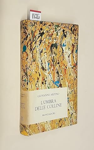 Imagen del vendedor de L'OMBRA DELLE COLLINE a la venta por Stampe Antiche e Libri d'Arte BOTTIGELLA