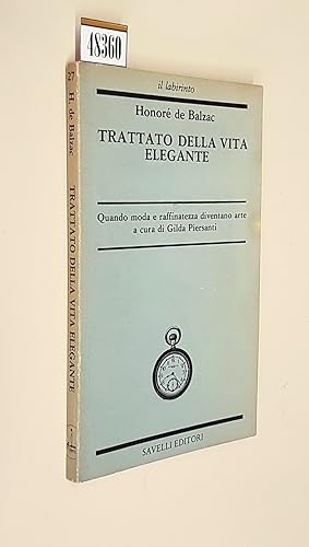 Immagine del venditore per TRATTATO DELLA VITA ELEGANTE - Quando moda e raffinatezza diventano arte venduto da Stampe Antiche e Libri d'Arte BOTTIGELLA