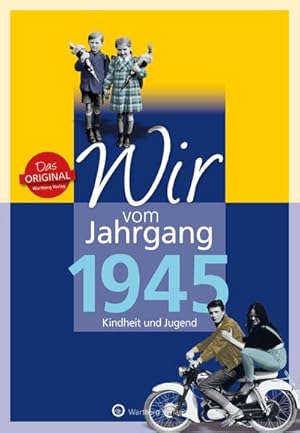 Image du vendeur pour Wir vom Jahrgang 1945 : Kindheit und Jugend mis en vente par Smartbuy