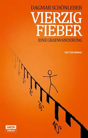 Seller image for Vierzig Fieber : Eine Gradwanderung. Fast ein Roman for sale by Smartbuy