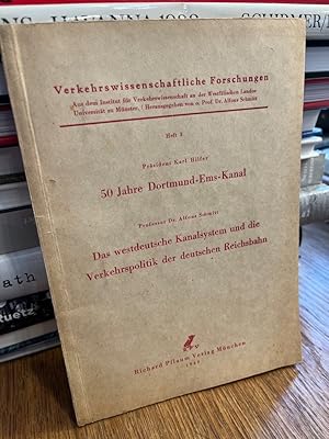 Bild des Verkufers fr 50 Jahre Dortmund-Ems-Kanal / Das westdeutsche Kanalsystem und die Verkehrspolitik der deutschen Reichsbahn. (= Verkehrswissenschaftliche Forschungen Heft 3). zum Verkauf von Altstadt-Antiquariat Nowicki-Hecht UG