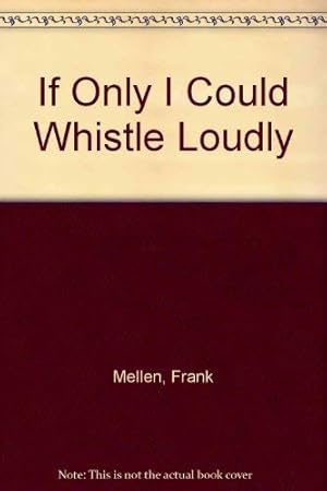 Seller image for If Only I Could Whistle Loudly for sale by WeBuyBooks