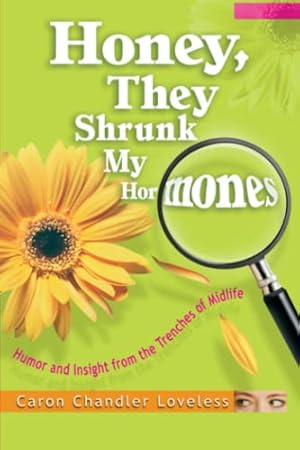 Immagine del venditore per Honey, They Shrunk My Hormones: Humor and Insight from the Trenches of Midlife venduto da WeBuyBooks