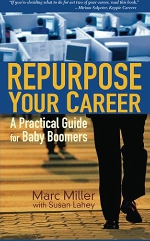 Bild des Verkufers fr Repurpose Your Career: A Practical Guide for Baby Boomers zum Verkauf von WeBuyBooks