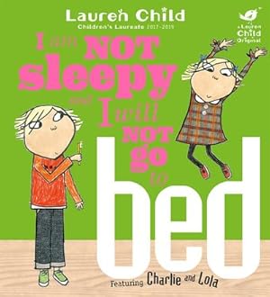 Bild des Verkufers fr Charlie and Lola: I Am Not Sleepy and I Will Not Go to Bed : Board Book zum Verkauf von Smartbuy