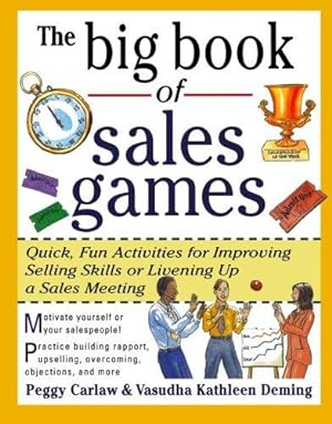 Seller image for The Big Book of Sales Games: Quick, Fun Activities for Improving Selling Skills or Livening Up a Sales Meeting (Big Book Series) for sale by WeBuyBooks