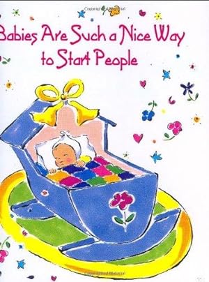 Bild des Verkufers fr Babies are Such a Nice Way to Start People (Petites S.) zum Verkauf von WeBuyBooks