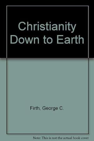 Seller image for Christianity Down to Earth for sale by WeBuyBooks