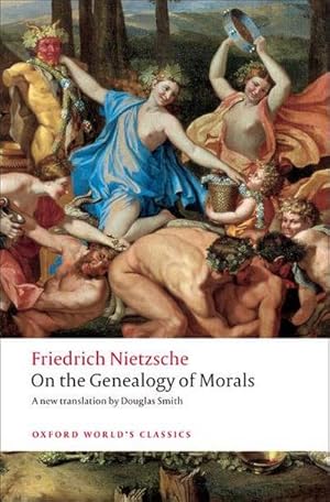 Bild des Verkufers fr On the Genealogy of Morals : A Polemic. By way of clarification and supplement to my last book Beyond Good and Evil zum Verkauf von Smartbuy