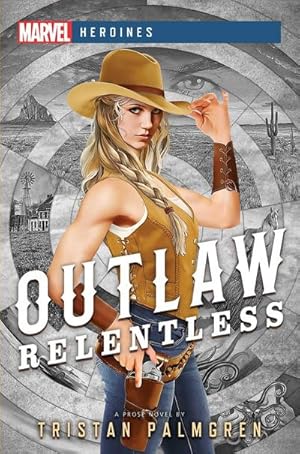 Bild des Verkufers fr Outlaw: Relentless : A Marvel Heroines Novel zum Verkauf von Smartbuy