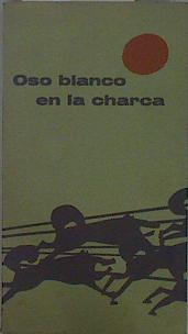 Image du vendeur pour Oso blanco en la charca // Notas groenlandesas mis en vente par Almacen de los Libros Olvidados