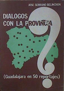 Imagen del vendedor de Dilogos con la provincia (Guadalajara en 50 Personajes) a la venta por Almacen de los Libros Olvidados