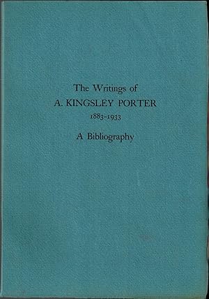 The Writings of A. Kingsley Porter 1883-1933: A Bibliography