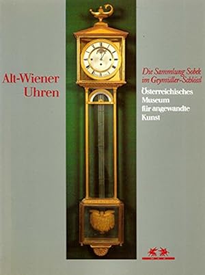 Seller image for Alt-Wiener Uhren. Die Sammlung Sobek im Geymller-Schlssl 1750-1900. for sale by WeBuyBooks