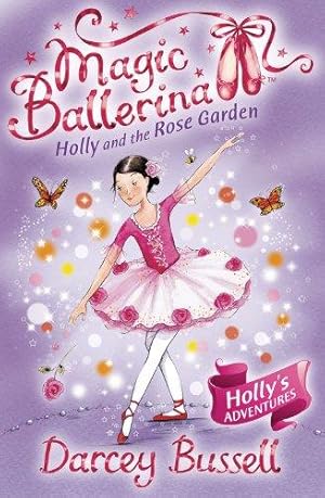 Bild des Verkufers fr Holly and the Rose Garden: Book 16 (Magic Ballerina) zum Verkauf von WeBuyBooks