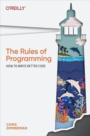 Bild des Verkufers fr The Rules of Programming : How to Write Better Code zum Verkauf von AHA-BUCH GmbH