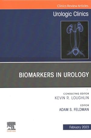 Seller image for Biomarkers in Urology, an Issue of Urologic Clinics for sale by GreatBookPrices