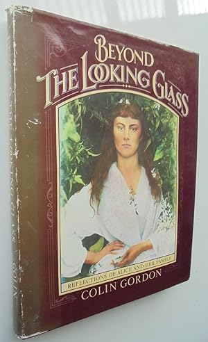 Bild des Verkufers fr Beyond the Looking Glass. Reflections of Alice and Her Family. zum Verkauf von Phoenix Books NZ