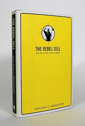Bild des Verkufers fr The Rebel Sell: Why the Culture Can't be Jammed zum Verkauf von Minotavros Books,    ABAC    ILAB