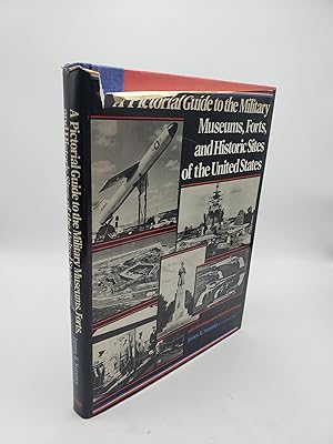 Pictorial Guide to the Military Museums, Forts, and Historic Sites of the United States