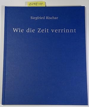 Siegfried Rischar: Wie die Zeit verrinnt. Kunstbildband