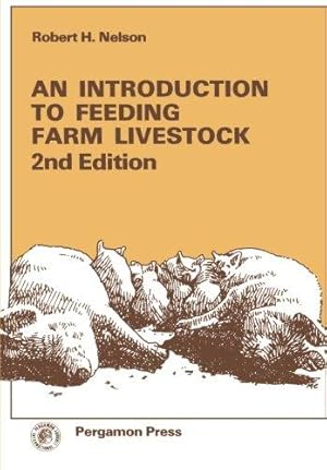 Imagen del vendedor de An Introduction to Feeding Farm Livestock: 2nd Edition (Pergamon international library) a la venta por WeBuyBooks
