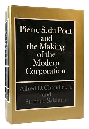 Seller image for PIERRE S. DU PONT AND THE MAKING OF THE MODERN CORPORATION for sale by Rare Book Cellar