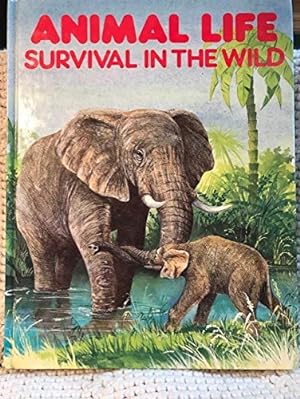 Immagine del venditore per Animal Life: Survival in the Wild venduto da WeBuyBooks