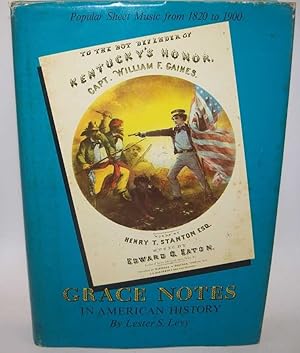 Image du vendeur pour Grace Notes in American History: Popular Sheet Music from 1820 to 1900 mis en vente par Easy Chair Books