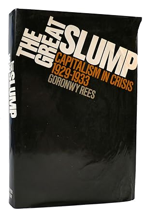 Bild des Verkufers fr THE GREAT SLUMP Capitalism in Crisis 1929-1933 zum Verkauf von Rare Book Cellar