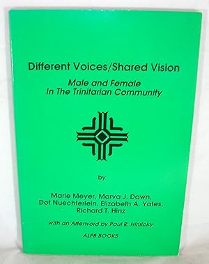 Seller image for Different Voices / Shared Vision: Male and Female in the Trinitarian Community for sale by Baltimore's Best Books