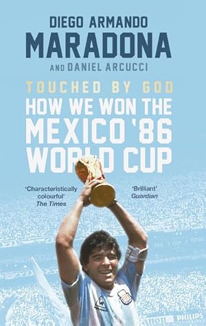 Bild des Verkufers fr Touched By God : How We Won the Mexico '86 World Cup zum Verkauf von Smartbuy