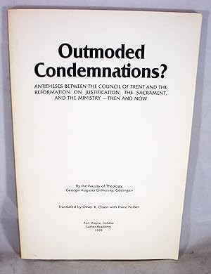 Imagen del vendedor de Outmoded Condemnations? Antitheses between the Coucil of Trent and the Reformation on justification, the sacrament, and the ministry - then and now a la venta por Baltimore's Best Books