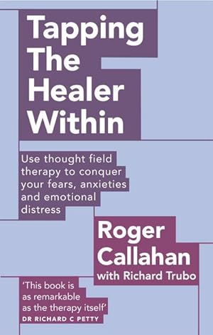 Immagine del venditore per Tapping The Healer Within : Use thought field therapy to conquer your fears, anxieties and emotional distress venduto da Smartbuy