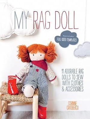 Bild des Verkufers fr My Rag Doll: 11 Dolls with Clothes and Accessories to Sew (Paperback or Softback) zum Verkauf von BargainBookStores