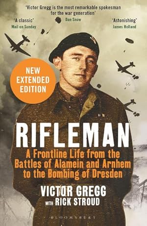 Bild des Verkufers fr Rifleman - New edition : A Frontline Life from the Battles of Alamein and Arnhem to the Bombing of Dresden zum Verkauf von Smartbuy