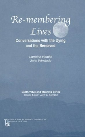 Bild des Verkufers fr Remembering Lives: Conversations with the Dying and the Bereaved (Death, Value and Meaning Series) zum Verkauf von Lake Country Books and More