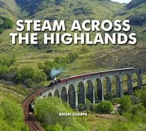 Bild des Verkufers fr Steam Across The Highlands zum Verkauf von WeBuyBooks