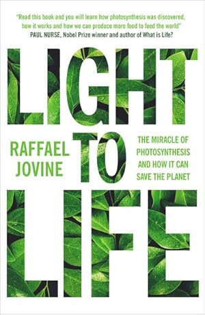 Bild des Verkufers fr Light to Life : The miracle of photosynthesis and how it can save the planet zum Verkauf von Smartbuy