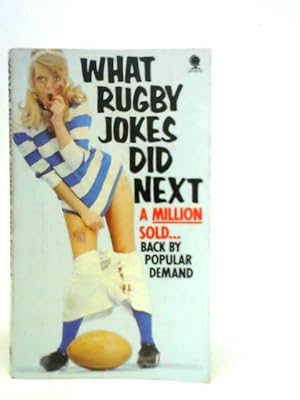 Bild des Verkufers fr What Rugby Jokes Did Next zum Verkauf von World of Rare Books