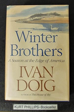 Winter Brothers: A Season at the Edge of America by Ivan Doig (Signed Copy)