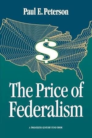Imagen del vendedor de The Price of Federalism a la venta por WeBuyBooks