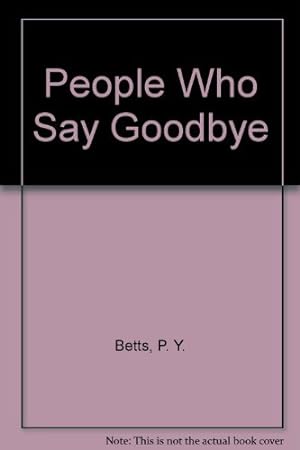 Seller image for People Who Say Goodbye for sale by WeBuyBooks