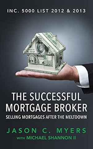 Imagen del vendedor de The Successful Mortgage Broker: Selling Mortgages After the Meltdown a la venta por WeBuyBooks