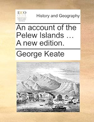Bild des Verkufers fr An account of the Pelew Islands . A new edition. zum Verkauf von WeBuyBooks