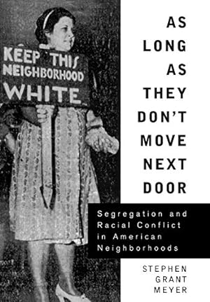 Bild des Verkufers fr As Long as They Don't Move Next Door: Segregation and Racial Conflict in American Neighborhoods zum Verkauf von WeBuyBooks